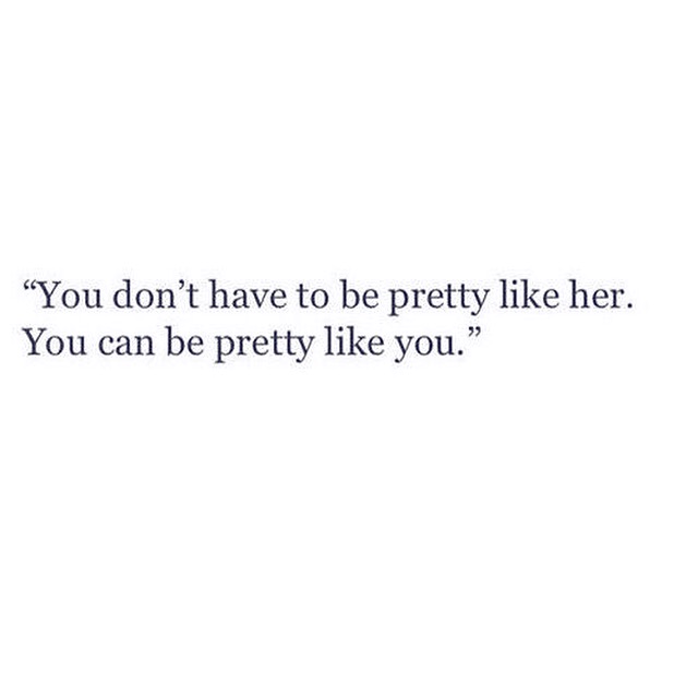 you don't have to be pretty like her