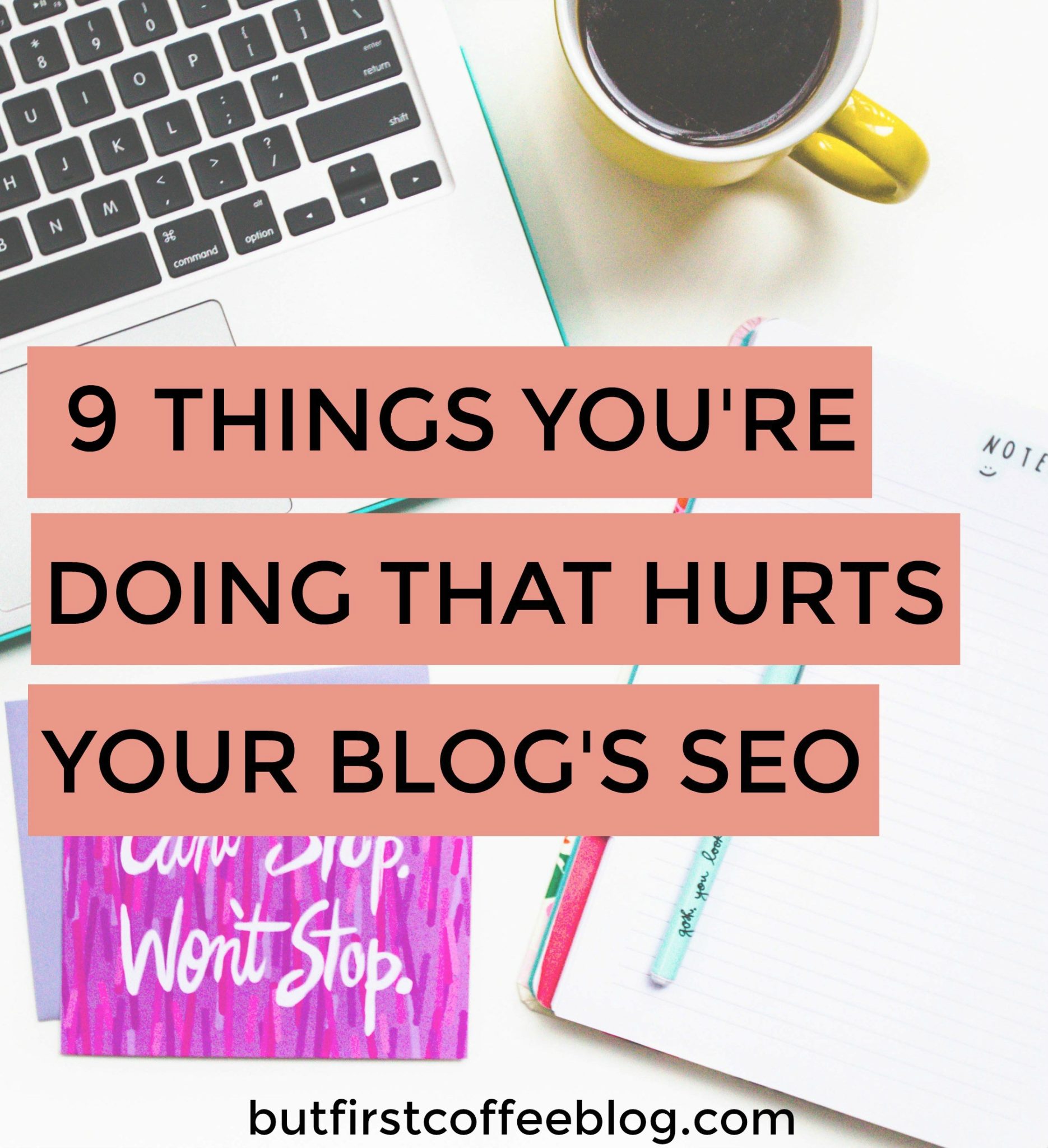 9 Things You're Doing That Hurts Your Blog SEO | Blogger